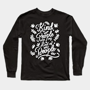 Kind People are my Kind of People - 2 Long Sleeve T-Shirt